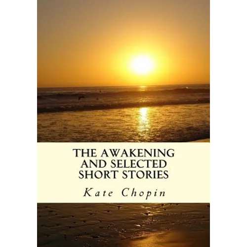 The Awakening and Selected Short Stories