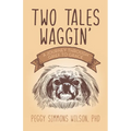 Two Tales Waggin': A Journey Through Grief to Grace