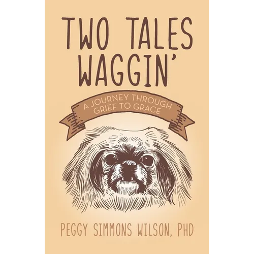 Two Tales Waggin': A Journey Through Grief to Grace