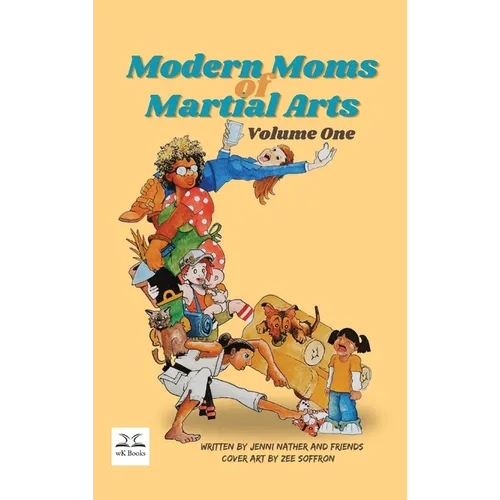 Modern Moms of Martial Arts Volume One