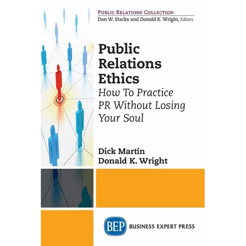 Public Relations Ethics: How To Practice PR Without Losing Your Soul