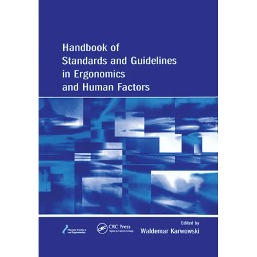 Handbook of Standards and Guidelines in Ergonomics and Human Factors