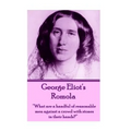 George Eliot's Romola: "What are a handful of reasonable men against a crowd with stones in their hands?"