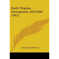 Early Virginia Immigrants, 1623-1666 (1912)