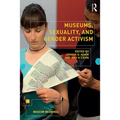 Museums, Sexuality, and Gender Activism