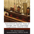 International Taxation: Taxes of Foreign- And U.S.-Controlled Corporations: Ggd-93-112fs