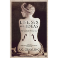 Life, Sex and Ideas: The Good Life Without God