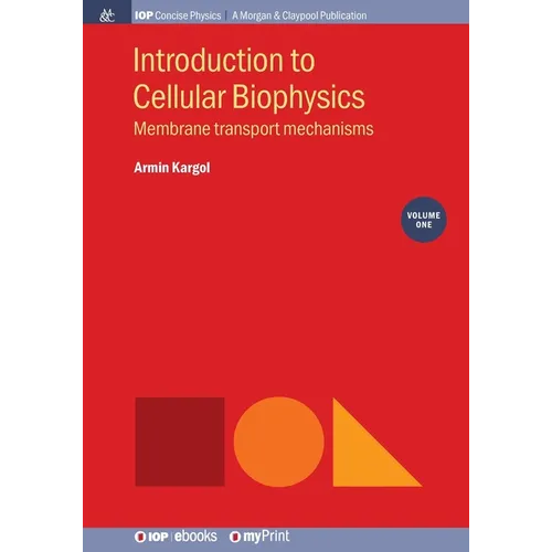 Introduction to Cellular Biophysics, Volume 1: Membrane transport mechanisms