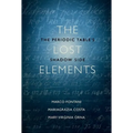 The Lost Elements: The Periodic Table's Shadow Side