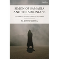 Simon of Samaria and the Simonians: Contours of an Early Christian Movement