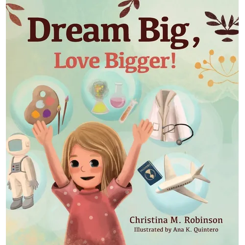 Dream Big, Love Bigger!