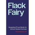 Flack Fairy: Navigating PR and Media for Venture-Backed Startups
