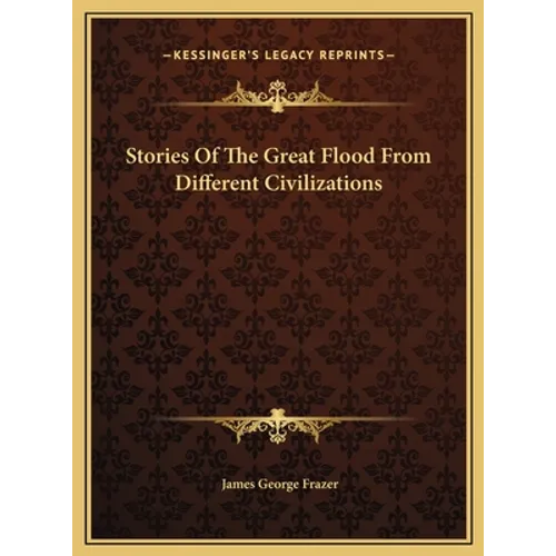 Stories Of The Great Flood From Different Civilizations
