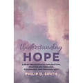 Understanding Hope: A Brief Philosophical Exploration, Drawing on Theology, Psychology, and Personal Loss