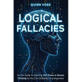 Logical Fallacies: An AI's Guide to Spotting 100 Flaws in Human Thinking So You Can Outsmart Any Argument