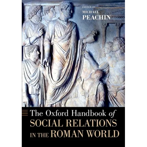 The Oxford Handbook of Social Relations in the Roman World