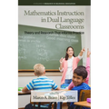 Mathematics Instruction in Dual Language Classrooms: Theory and Research That Informs Practice