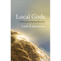 Local Gods: A Philosophy of Spiritual Diversity