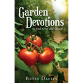 Garden Devotions: On God, Grief, and Growth