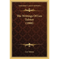 The Writings Of Leo Tolstoy (1900)