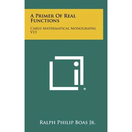 A Primer Of Real Functions: Carus Mathematical Monographs, V13