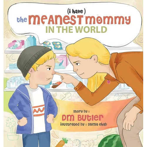 The Meanest Mommy in the World