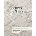 Corners and Curves US Terms Edition: 45 Granny Square patterns for crocheters ready to play with colours, corners, and curves.
