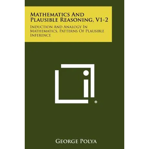 Mathematics And Plausible Reasoning, V1-2: Induction And Analogy In Mathematics, Patterns Of Plausible Inference