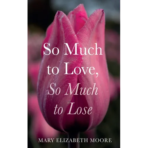 So Much to Love, So Much to Lose