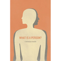 What Is a Person?: Rethinking Humanity, Social Life, and the Moral Good from the Person Up