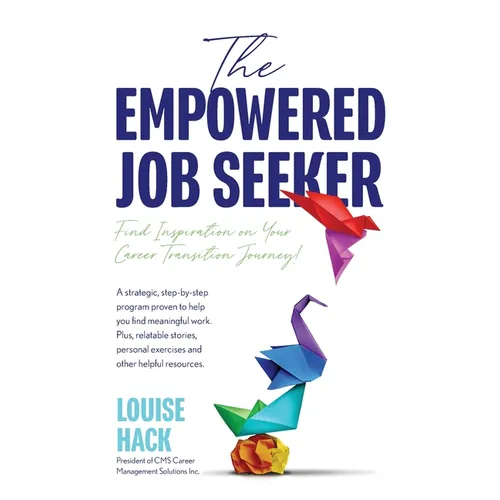 The Empowered Job Seeker: Find Inspiration on Your Career Transition Journey!