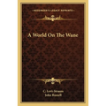 A World On The Wane