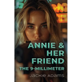 Annie & Her Friend the 9-Millimeter