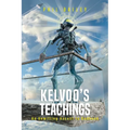 Kelvoo's Teachings: An Unwilling Ascent to Godhood