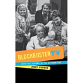 Blockbuster TV: Must-See Sitcoms in the Network Era