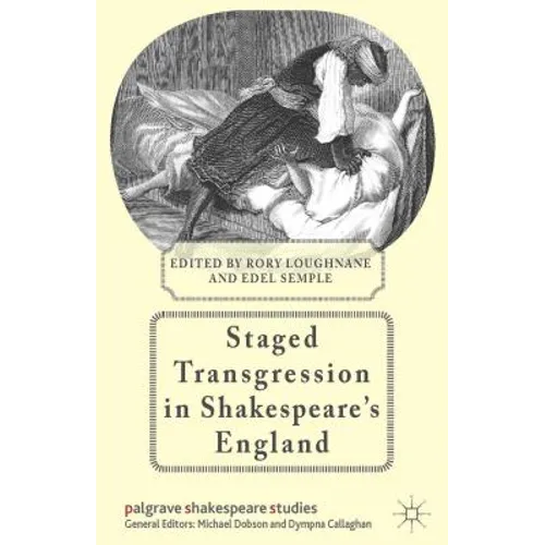 Staged Transgression in Shakespeare's England