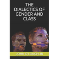 The Dialectics of Gender and Class