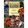 The Sign of the Seahorse: A Tale of Greed and High Adventure in Two Acts