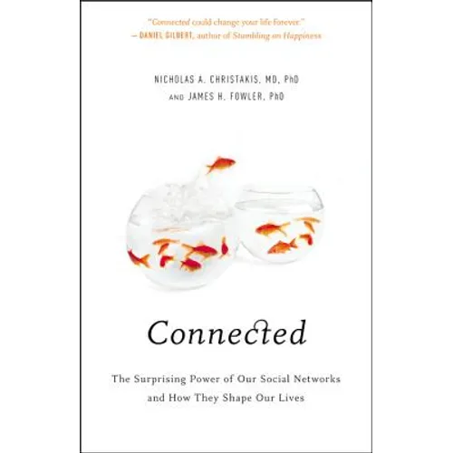 Connected: The Surprising Power of Our Social Networks and How They Shape Our Lives