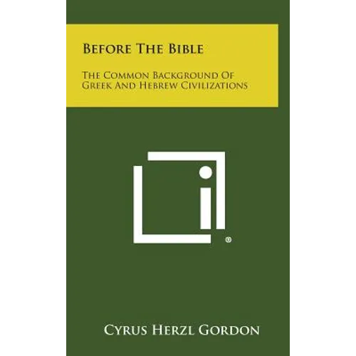 Before The Bible: The Common Background Of Greek And Hebrew Civilizations