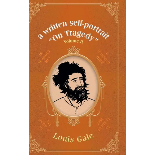 A written self-portrait "On Tragedy": Volume II