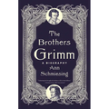 The Brothers Grimm: A Biography