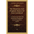The Mysterious And Prophetic History Of Esau Considered: In Connection With The Numerous Prophecies Concerning Edom (1837)
