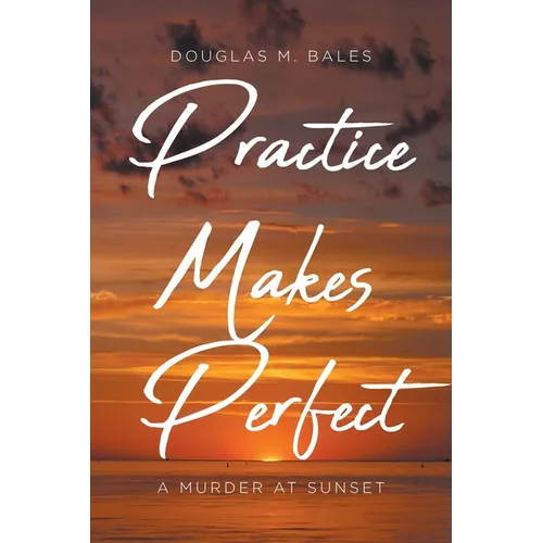 Practice Makes Perfect: A Murder at Sunset