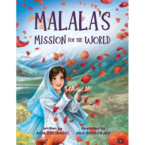 Malala's Mission for the World: A Children's Book About Bravery and the Fight for Girls' Education for Kids Ages 6-10