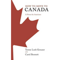 How to Move to Canada: A Primer for Americans