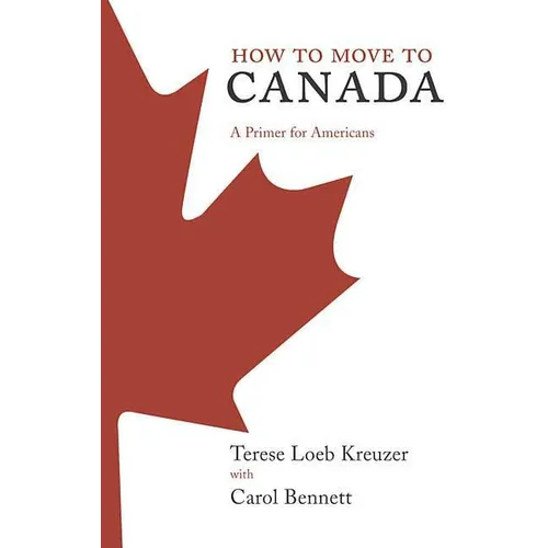How to Move to Canada: A Primer for Americans