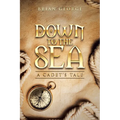 Down to the Sea. a Cadet's Tale