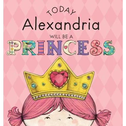 Today Alexandria Will Be a Princess