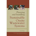 Planning and Installing Sustainable Onsite Wastewater Systems